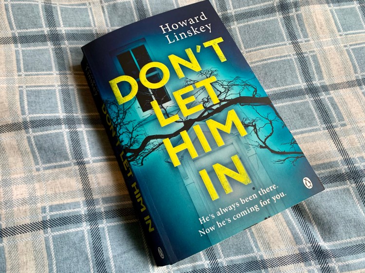 Don’t Let Him In by Howard Linskey:⭐⭐⭐ Non-Spoiler&nbsp;Review
